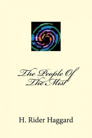 Carte The People Of The Mist H. Rider Haggard