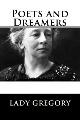 Kniha Poets and Dreamers Lady Gregory