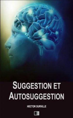 Kniha Suggestion et Autosuggestion Hector Durville