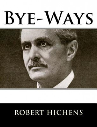 Knjiga Bye-Ways Robert Hichens