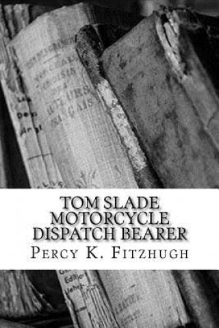 Книга Tom Slade Motorcycle Dispatch Bearer Percy Keese Fitzhugh