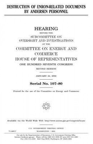 Knjiga Destruction of Enron-related documents by Andersen personnel United States Congress