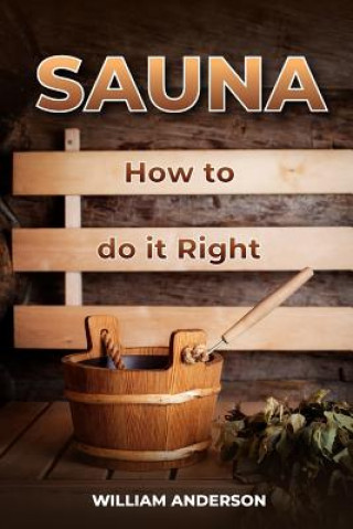 Könyv Sauna - How to Do it Right William Anderson