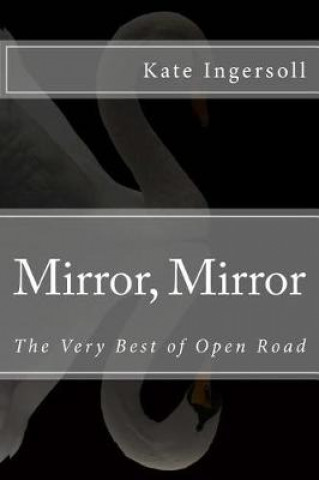 Carte Mirror, Mirror: The Very Best of Open Road Kate Ingersoll