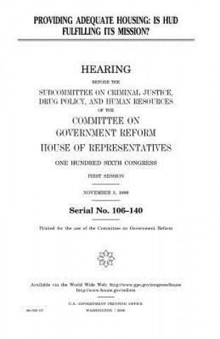 Buch Providing adequate housing: is HUD fulfilling its mission? United States Congress