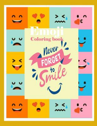 Carte Emoji Coloring Book Never forget to smile: Emoji Coloring Book Never forget to smile for kids and family Pj King