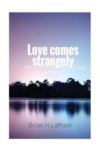 Knjiga Love comes strangely Brian N Laffoon