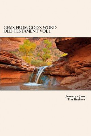 Kniha Gems From God's Word: Old Testament: January - June Tim Ruthven