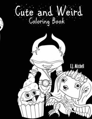Libro Cute and Weird Coloring Book E J Mitchell