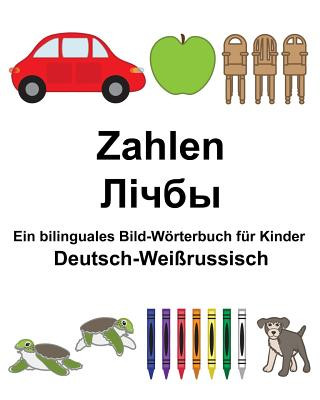 Knjiga Deutsch-Weißrussisch Zahlen Ein bilinguales Bild-Wörterbuch für Kinder Richard Carlson Jr