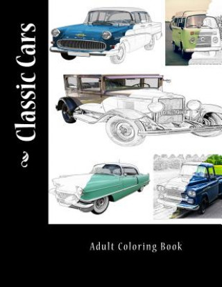 Книга Classic Cars: Adult Coloring Book Kimberly Tidwell