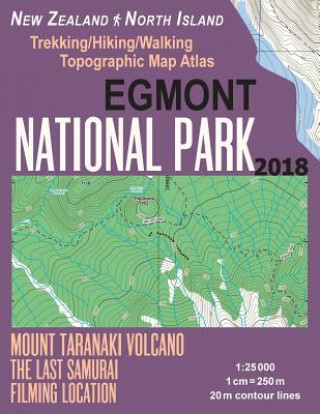 Könyv Egmont National Park Trekking/Hiking/Walking Topographic Map Atlas Mount Taranaki Volcano The Last Samurai Filming Location New Zealand North Island 1 Sergio Mazitto