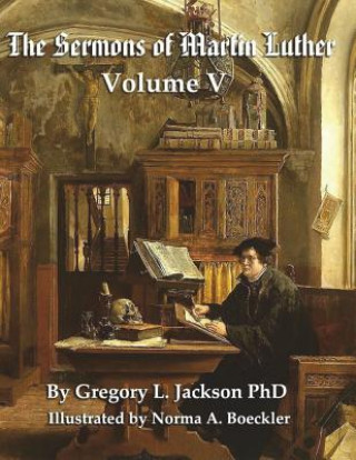 Carte The Sermons of Martin Luther: Lenker Edition Gregory L Jackson Phd