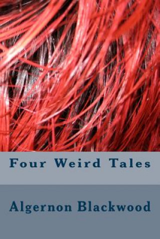 Książka Four Weird Tales Algernon Blackwood