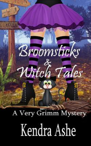 Kniha Broomsticks & Witch Tales: A Cozy Mystery Fairy Tale Kendra Ashe