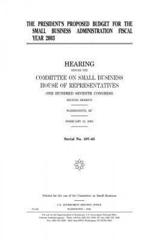 Książka The president's proposed budget for the Small Business Administration fiscal year 2003 United States Congress