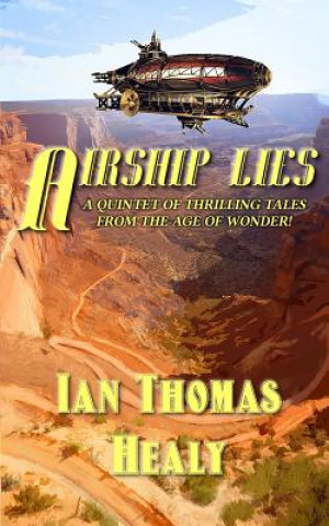 Knjiga Airship Lies Ian Thomas Healy