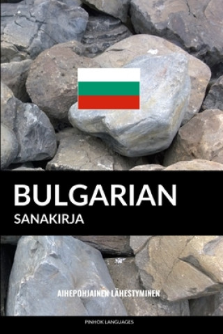 Könyv Bulgarian sanakirja: Aihepohjainen lähestyminen Pinhok Languages