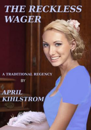 Kniha The Reckless Wager April Kihlstrom