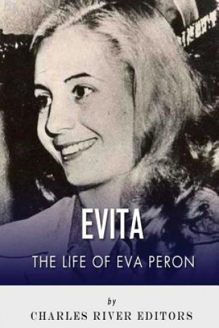 Kniha Evita: The Life of Eva Peron Charles River Editors