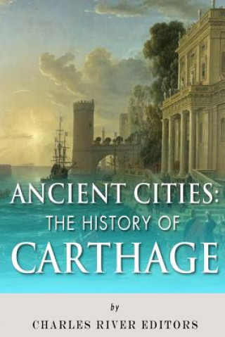 Βιβλίο Ancient Cities: The History of Carthage Charles River Editors