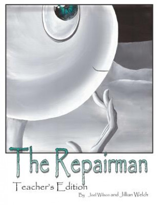 Книга The Repairman: Teachers Edition Joel Wilson