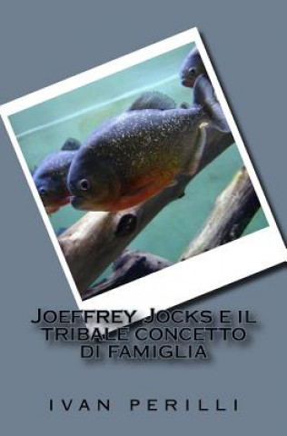 Carte Joeffrey Jocks e il tribale concetto di famiglia Ivan Perilli