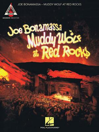 Kniha Joe Bonamassa - Muddy Wolf at Red Rocks: Accurate Tab Edition Joe Bonamassa