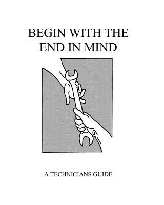 Boek Begin With The End In Mind: A Technicians Guide Martin R Boughner