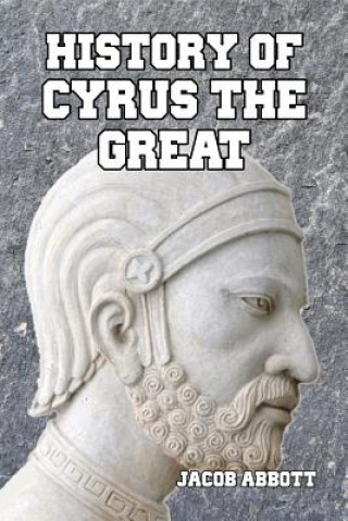 Livre History of Cyrus the Great Jacob Abbott