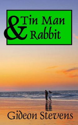 Knjiga Tin Man and Rabbit Gideon Stevens