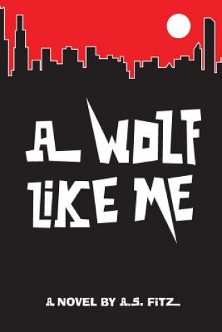 Книга A Wolf Like Me Andrew Stark Fitz