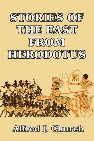 Könyv Stories of the East from Herodotus Alfred J Church