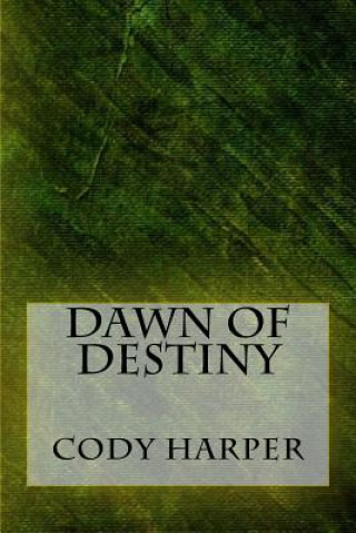 Kniha Dawn of Destiny Cody Harper