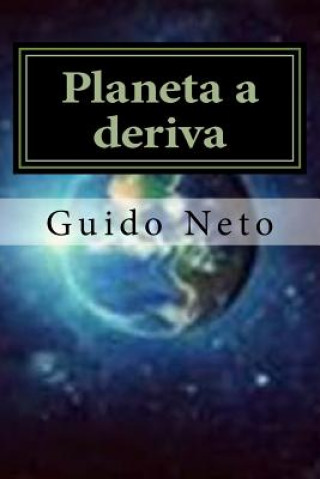 Книга Planeta a deriva: Fim do planeta Guido Neto