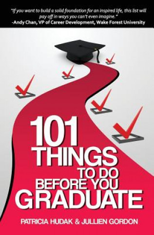 Kniha 101 Things To Do Before You Graduate Jullien Gordon