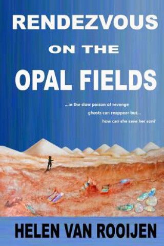 Knjiga Rendezvous on the Opal Fields Helen Van Rooijen