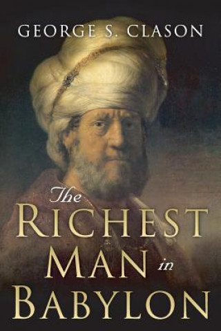 Kniha The Richest Man in Babylon: Original 1926 Edition George S Clason