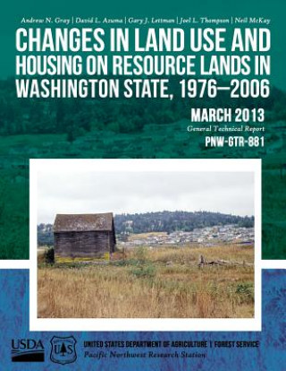 Kniha Changes in Land Use and Housing on Resource Lands in Washington State, 1976-2006 United States Department of Agriculture