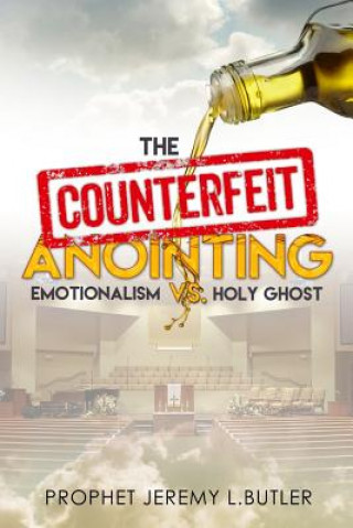 Knjiga Counterfeit Anointing Jeremy Butler