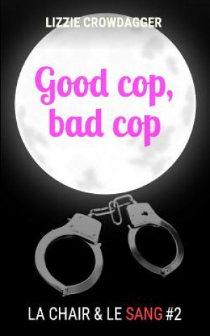 Knjiga Good cop, bad cop Lizzie Crowdagger