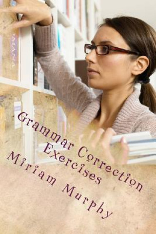 Könyv Grammar Correction Exercises: ESL English Grammar Correction Miriam Murphy