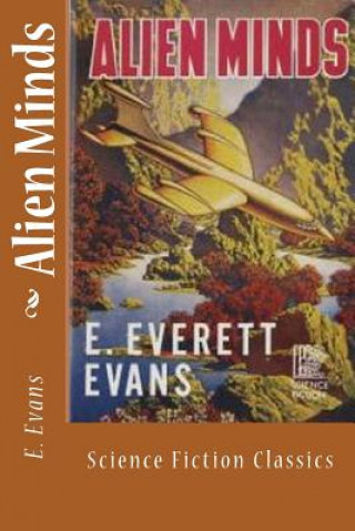 Libro Alien Minds: Science Fiction Classics E Everett Evans