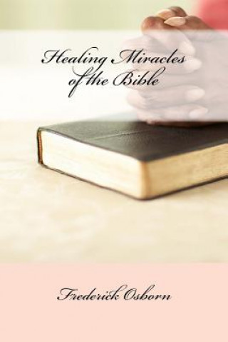 Kniha Healing Miracles of the Bible Frederick Osborn