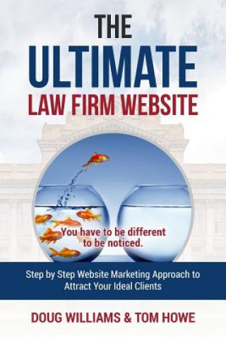 Carte The Ultimate Law Firm Website: Step by Step Website Marketing Approach to Attract Your Ideal Clients Doug C Williams