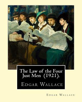 Könyv The Law of the Four Just Men (1921). By: Edgar Wallace: Four Just Men series Edgar Wallace