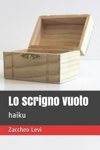 Kniha Lo Scrigno Vuoto: Haiku Zaccheo Levi