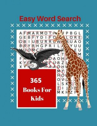 Könyv Easy Word Search 365 Books For Kids: Word Find Large Print Puzzles Exercise Your Brain For Children Angela Hartinger