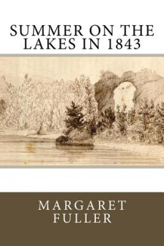 Carte Summer on the Lakes in 1843 Margaret Fuller