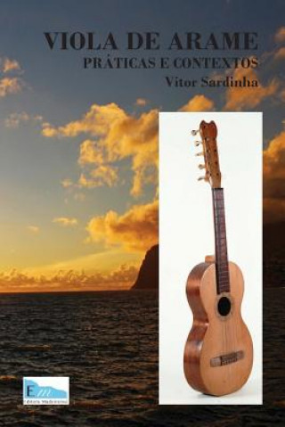 Kniha Viola de Arame: Praticas e Contextos Vitor Sardinha